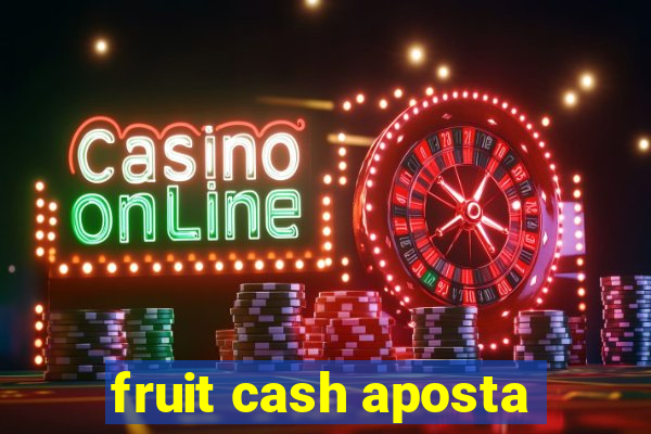 fruit cash aposta